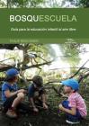 Bosquescuela: Guía para la educación infantil al aire libre By Philip Bruchner Cover Image