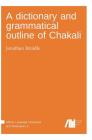A dictionary and grammatical outline of Chakali Cover Image