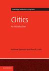 Clitics: An Introduction (Cambridge Textbooks in Linguistics) By Andrew Spencer, Ana R. Luis Cover Image