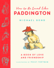 How to Be Loved Like Paddington Cover Image