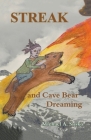 Streak and Cave Bear Dreaming By Michael A. Susko Cover Image