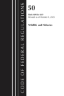 Code of Federal Regulations, Title 50 Wildlife and Fisheries 600-659, Revised as of October 1, 2023 By Office of the Federal Register (U S ) Cover Image