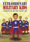Extraordinary Military Kids: A Workbook for and about Military Kids By Megan Numbers, Jax Bennett (Illustrator) Cover Image