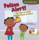 Poison Alert!: My Tips to Avoid Danger Zones at Home (Cloverleaf Books (TM) -- My Healthy Habits) Cover Image
