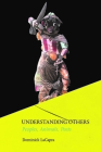 Understanding Others: Peoples, Animals, Pasts By Dominick LaCapra Cover Image