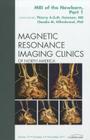 MRI of the Newborn, Part I, an Issue of Magnetic Resonance Imaging Clinics: Volume 19-4 (Clinics: Radiology #19) Cover Image