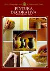 Pintura Decorativa: 81 Proyectos E Ideas Para El Hogar = Decorative Painting Cover Image