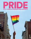 PRIDE: Fifty Years of Parades and Protests from the Photo Archives of the New York Times By The New York Times, Adam Nagourney (Introduction by) Cover Image