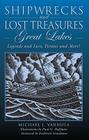 Shipwrecks and Lost Treasures: Great Lakes: Legends And Lore, Pirates And More!, First Edition By Michael Varhola, Paul G. Hoffman (Illustrator), Frederick Stonehouse (Foreword by) Cover Image