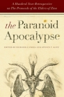 The Paranoid Apocalypse: A Hundred-Year Retrospective on the Protocols of the Elders of Zion (Elie Wiesel Center for Judaic Studies #3) By Steven T. Katz, Richard Landes (Editor) Cover Image