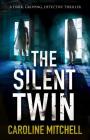 The Silent Twin By Caroline Mitchell Cover Image