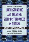 Understanding and Treating Sleep Disturbances in Autism: A Multi-Disciplinary Approach By Stephen M. Edelson (Editor), Jane Botsford Johnson (Editor) Cover Image