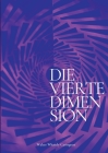 Die vierte Dimension: Und ihre Anwendungen - Eine Theorie des Überlebensmechanismus By Walter Whately Carington Cover Image
