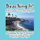 Beaching It! a Kid's Guide to La Jolla, California By Penelope Dyan, John Weigand, John Weigand (Photographer) Cover Image
