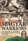 Magyar Warriors: Volume 2 - The History of the Royal Hungarian Armed Forces, 1919-1945 Cover Image