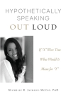 Hypothetically Speaking Out Loud Cover Image