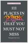 111 Places in the Bronx That You Must Not Miss By Kevin C. Fitzpatrick, Joe Conzo (Photographer) Cover Image