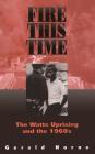 Fire This Time: The Watts Uprising And The 1960s By Gerald Horne Cover Image