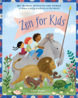 Zen for Kids: 50+ Mindful Activities and Stories to Shine Loving-Kindness in the World Cover Image