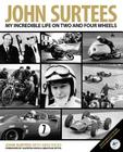 John Surtees: My Incredible Life On Two And Four Wheels By John Surtees, Mike Nicks (With), Valentino Rossi (Foreword by), Sebastian Vettel (Foreword by) Cover Image