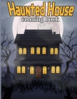 Haunted House Coloring Book: Halloween Haunted Houses Colouring Pages For Kids And Toddlers Cover Image