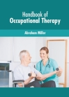 Handbook of Occupational Therapy By Abraham Miller (Editor) Cover Image