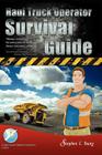 Haul Truck Operator Survival Guide By Neeraj Suthar (Illustrator), Bo Savino (Editor), Stephen C. Young Cover Image