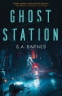 Ghost Station By S.A. Barnes Cover Image