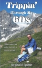 Trippin' Through My 60s: When adventure calls, the trails of Europe answer Cover Image