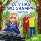 Katy Has Two Grampas By Julie Schanke Lyford, Robert Schanke, Mariia Luzina (Illustrator) Cover Image