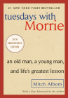 Tuesdays with Morrie: An Old Man, a Young Man, and Life's Greatest Lesson, 25th Anniversary Edition Cover Image