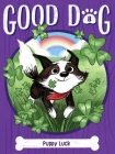 Puppy Luck (Good Dog #8) By Cam Higgins, Ariel Landy (Illustrator) Cover Image