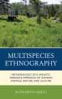 Multispecies Ethnography: Methodology of a Holistic Research Approach of Humans, Animals, Nature, and Culture By Katharina Ameli Cover Image