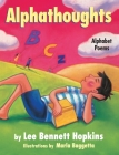 Alphathoughts By Lee Bennett Hopkins, Marla Baggetta (Illustrator) Cover Image