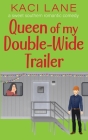 Queen of my Double-Wide Trailer: A Sweet Southern Romantic Comedy Cover Image