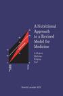 A Nutritional Approach to a Revised Model for Medicine: Is Modern Medicine Helping You? By Derrick Lonsdale Cover Image