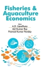 Fisheries and Aquaculture Economics By D. A. Upadhyay, Ajit Kumar Roy, Pramod Kumar Pandey Cover Image