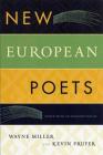 New European Poets By Wayne Miller (Editor), Kevin Prufer (Editor) Cover Image