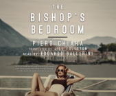 The Bishop's Bedroom By Piero Chiara, Jill Foulston (Translator), Edoardo Ballerini (Narrated by) Cover Image