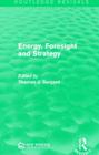Energy, Foresight and Strategy (Routledge Revivals) Cover Image