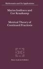 Metrical Theory of Continued Fractions (Mathematics and Its Applications #547) By M. Iosifescu, Cor Kraaikamp Cover Image