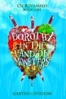 Dorothy in the Land of Monsters By Garten Gevedon Cover Image