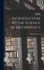 An Introduction to the Science of Metaphysics By Henry J. Koren Cover Image