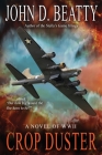 Crop Duster: A Novel of World War Two Cover Image