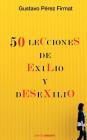 Cincuenta lecciones de exilio y desexilio By Hypermedia Ediciones (Editor), Gustavo Pérez Firmat Cover Image