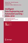 Intelligent Data Engineering and Automated Learning - Ideal 2018: 19th International Conference, Madrid, Spain, November 21-23, 2018, Proceedings, Par By Hujun Yin (Editor), David Camacho (Editor), Paulo Novais (Editor) Cover Image