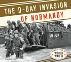 D-Day Invasion of Normandy (Essential Library of World War II) By Michael Capek Cover Image