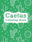 Cactus & Succulents Coloring Book for Adults Relaxation: Excellent Stress Relieving Coloring Book for Cactus Lovers - Succulents Coloring Book Cover Image