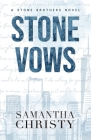 Stone Vows: A Stone Brothers Novel By Samantha Christy Cover Image
