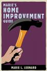 Marie's Home Improvement Guide Cover Image